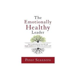 Emotionally Healthy Leader - Peter Scazzero, editura Fourth Estate