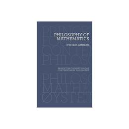 Philosophy of Mathematics - Oystein Linnebo, editura Fourth Estate