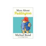 More About Paddington - Michael Bond, editura Harper Collins Childrens Books