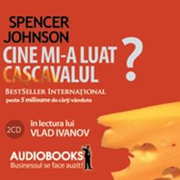 Cine Mi-A Luat Cascavalul? - Audio book, editura Curtea Veche