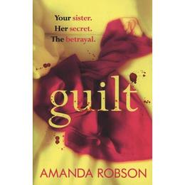 Guilt - Amanda Robson, editura Harper Collins Avon