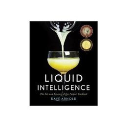 Liquid Intelligence - Dave Arnold, editura Fourth Estate