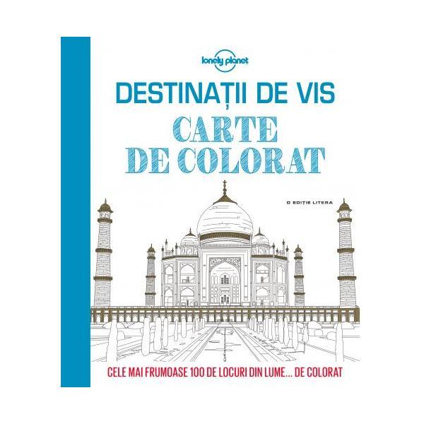 Destinatii de vis - Carte de colorat, editura Litera