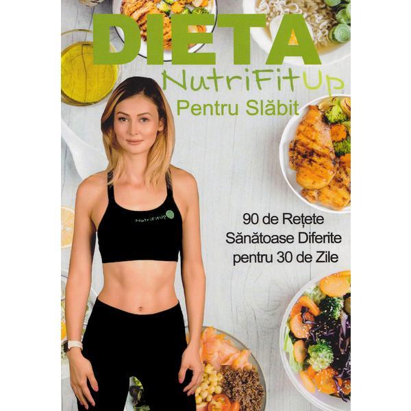 Dieta NutriFitUp pentru Slabit - Iulia Bledea, editura Nutrifitup