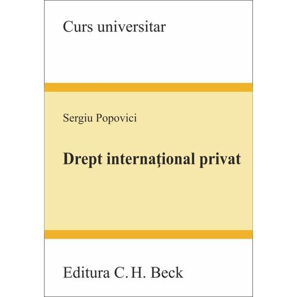 Drept international privat - Sergiu Popovici, editura C.h. Beck