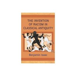 Invention of Racism in Classical Antiquity, editura Princeton University Press