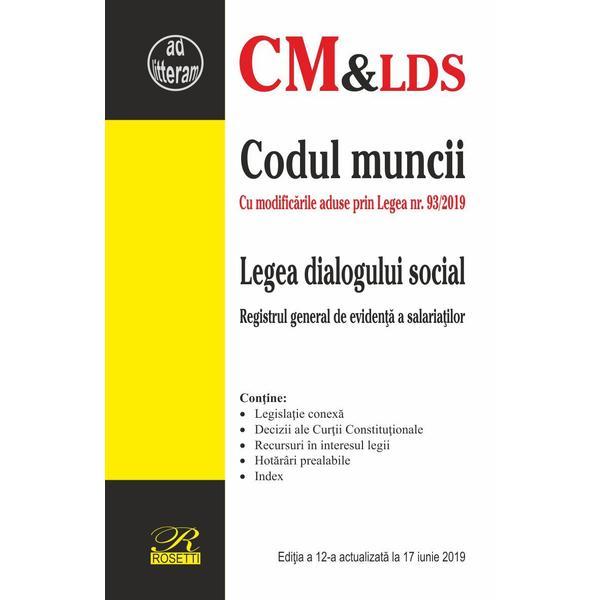 Codul muncii. Legea dialogului social act. 17 iunie 2019, editura Rosetti