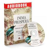 CD Inima prospera - Julia Cameron, Emma Lively, editura Act Si Politon