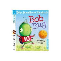 Read with Oxford: Stage 1: Julia Donaldson's Songbirds: Bob, editura Oxford Children's Books