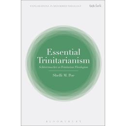 Essential Trinitarianism, editura Bloomsbury Academic T&t Clark