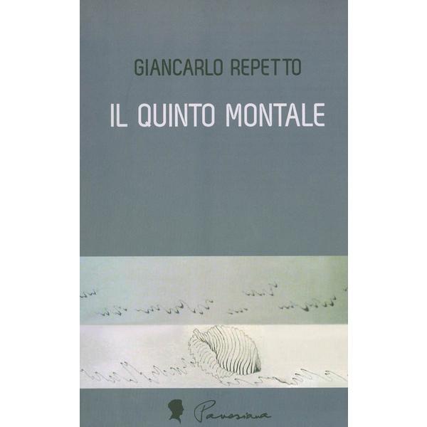 Il quinto montale - Giancarlo Repetto, editura Pavesiana