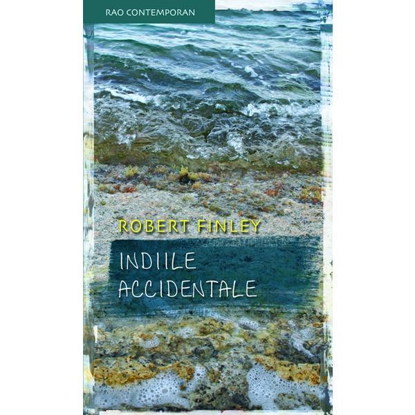 Indiile accidentale - Robert Finley, editura Rao