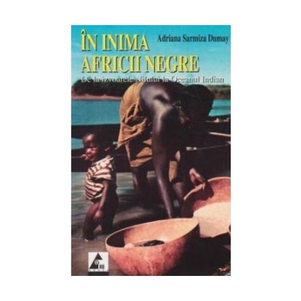 In inima Africii Negre - Adriana Sarmiza Dumay, editura Agora