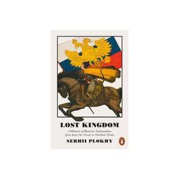 Lost Kingdom - Serhii Plokhy, editura Penguin Group
