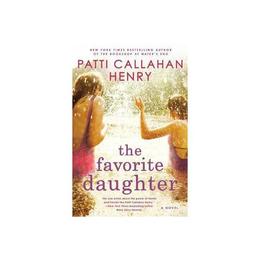 Favorite Daughter - Patti Callahan Henry, editura Anova Pavilion
