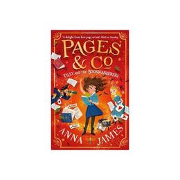 Pages & Co.: Tilly and the Bookwanderers - Anna James, editura Anova Pavilion