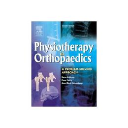 Physiotherapy in Orthopaedics - Karen Atkinson, editura Anova Pavilion