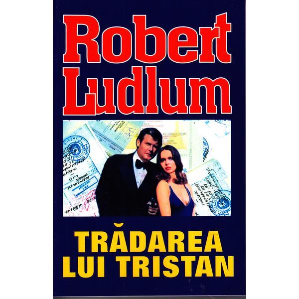 Tradarea lui Tristan - Robert Ludlum, editura Orizonturi