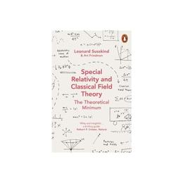 Special Relativity and Classical Field Theory - Leonard Susskind, editura Penguin Group