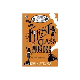 First Class Murder - Robin Stevens, editura Penguin Group