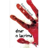 Doar o lacrima - Franco Limardi, editura Rao