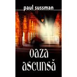 Oaza ascunsa - Paul Sussman, editura Rao