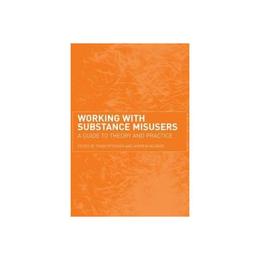 Working with Substance Misusers, editura Taylor &amp; Francis