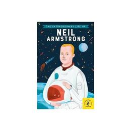 Extraordinary Life of Neil Armstrong - Martin Howard, editura Puffin