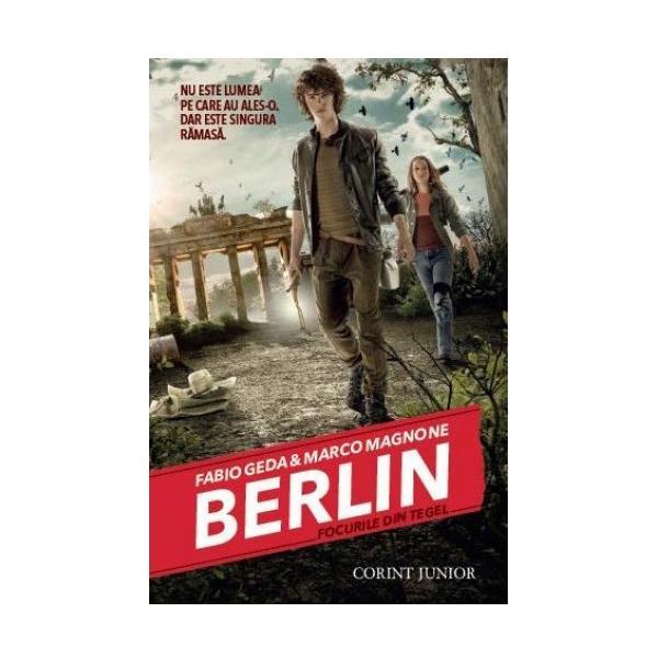 Berlin vol.1: focurile din Tegel - Fabio Geda, Marco Magnone, editura Corint