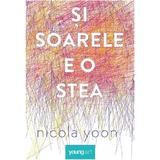 Si soarele e o stea - Nicola Yoon, editura Grupul Editorial Art