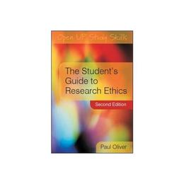 Student's Guide to Research Ethics - Paul Oliver, editura Fourth Estate