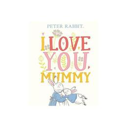 Peter Rabbit I Love You Mummy, editura Frederick Warne