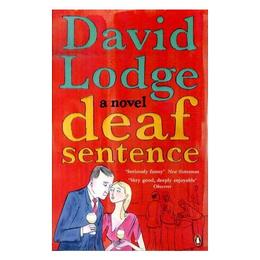 Deaf Sentence - David Lodge, editura Penguin Group