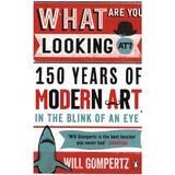 What Are You Looking At? - Will Gompertz, editura Penguin Group