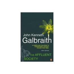 Affluent Society - John Galbraith, editura Penguin Group