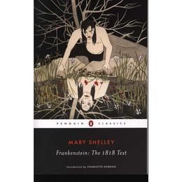 Frankenstein: The 1818 Text - Mary Shelley, editura Penguin Popular Classics