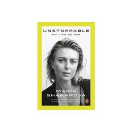 Unstoppable - Maria Sharapova, editura Penguin Group