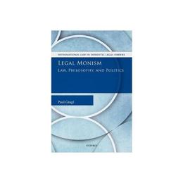 Legal Monism, editura Oxford University Press Academ