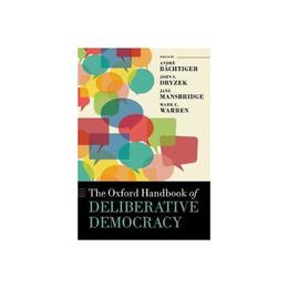 Oxford Handbook of Deliberative Democracy, editura Oxford University Press Academ
