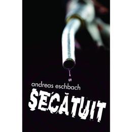 Secatuit - Andreas Eschbach, editura Rao