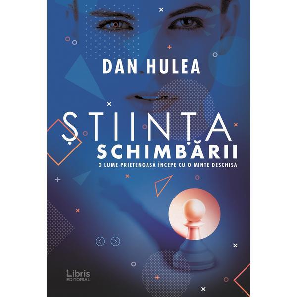 Stiinta schimbarii - dan hulea