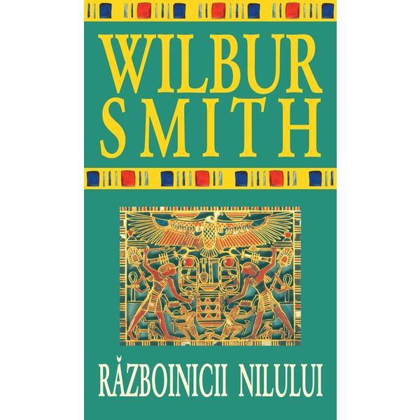 Razboinicii Nilului - Wilbur Smith, editura Rao