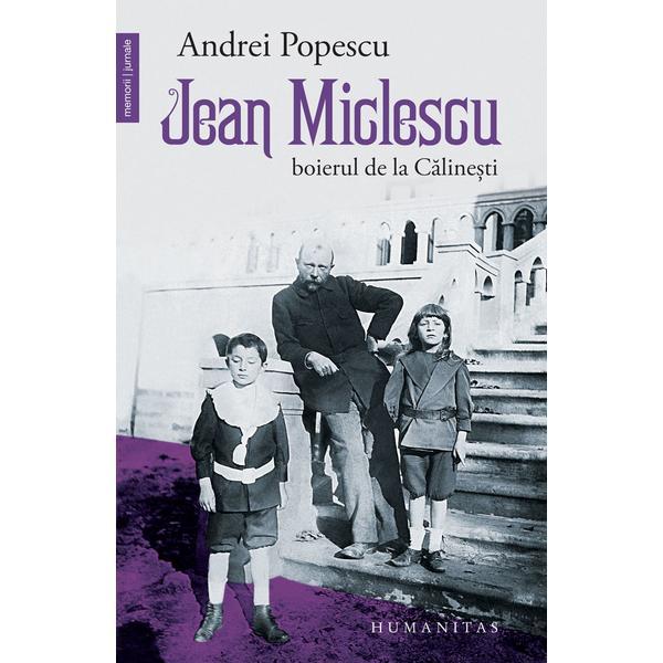 Jean miclescu: boierul de la calinesti - andrei popescu