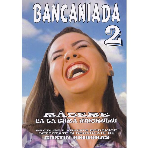 Bancaniada vol 2 - Costin Grigoras, editura Editrex