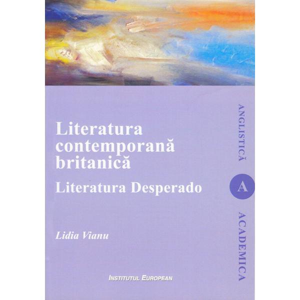 Literatura contemporana britanica - Lidia Vianu, editura Institutul European