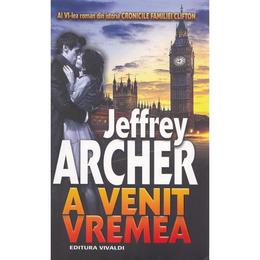 A venit vremea - Jeffrey Archer, editura Vivaldi