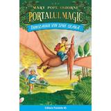 Portalul magic 1: Dinozaurii vin spre seara Ed.3 - Mary Pope Osborne, editura Paralela 45