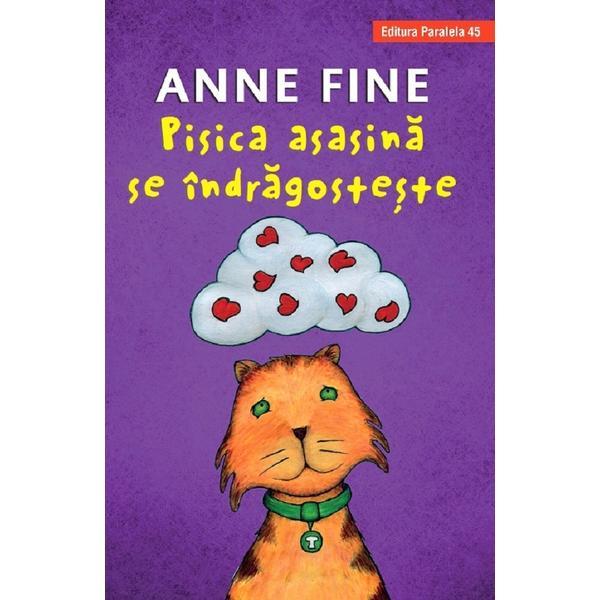 Pisica asasina se indragosteste - Anne Fine, editura Paralela 45