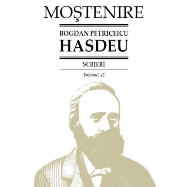 Scrieri Vol.12 - Bogdan Petriceicu Hasdeu, editura Stiinta