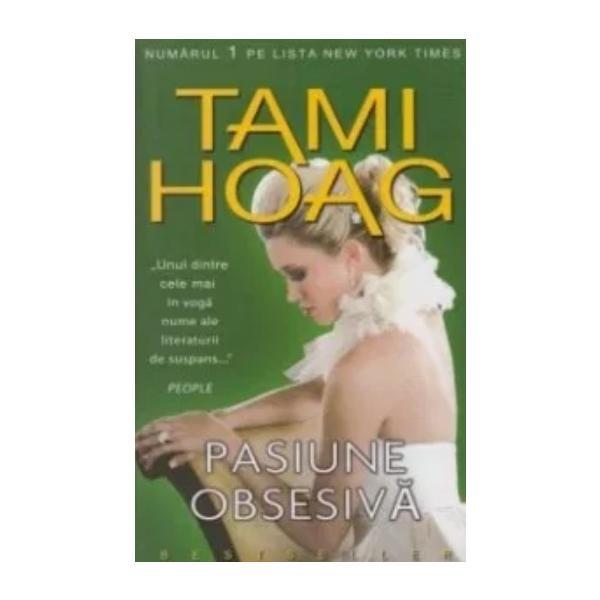 Pasiune obsesiva - Tami Hoag, editura Miron